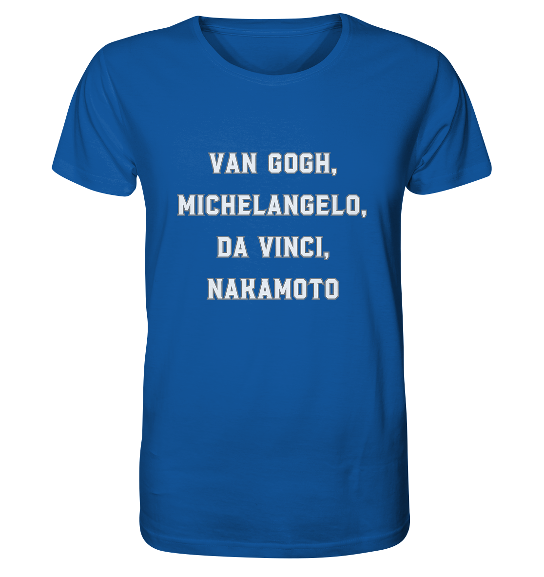van Gogh, Michelangelo, da Vinci, Nakamoto - Organic Shirt