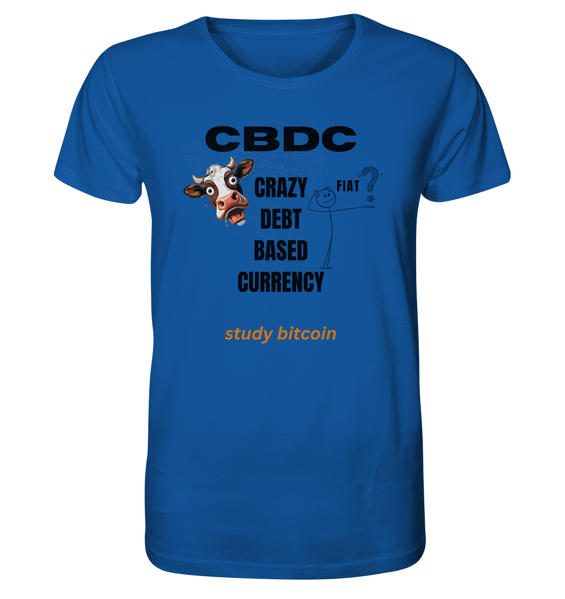 CBDC - CRAZY DEBT BASED CURRENCY - FIAT ? study bitcoin - Organic Shirt