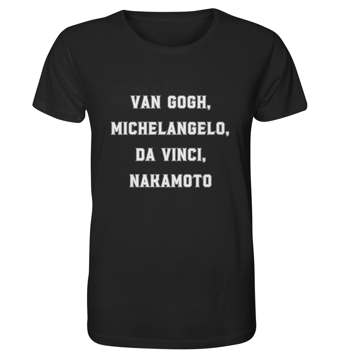 van Gogh, Michelangelo, da Vinci, Nakamoto - Organic Shirt