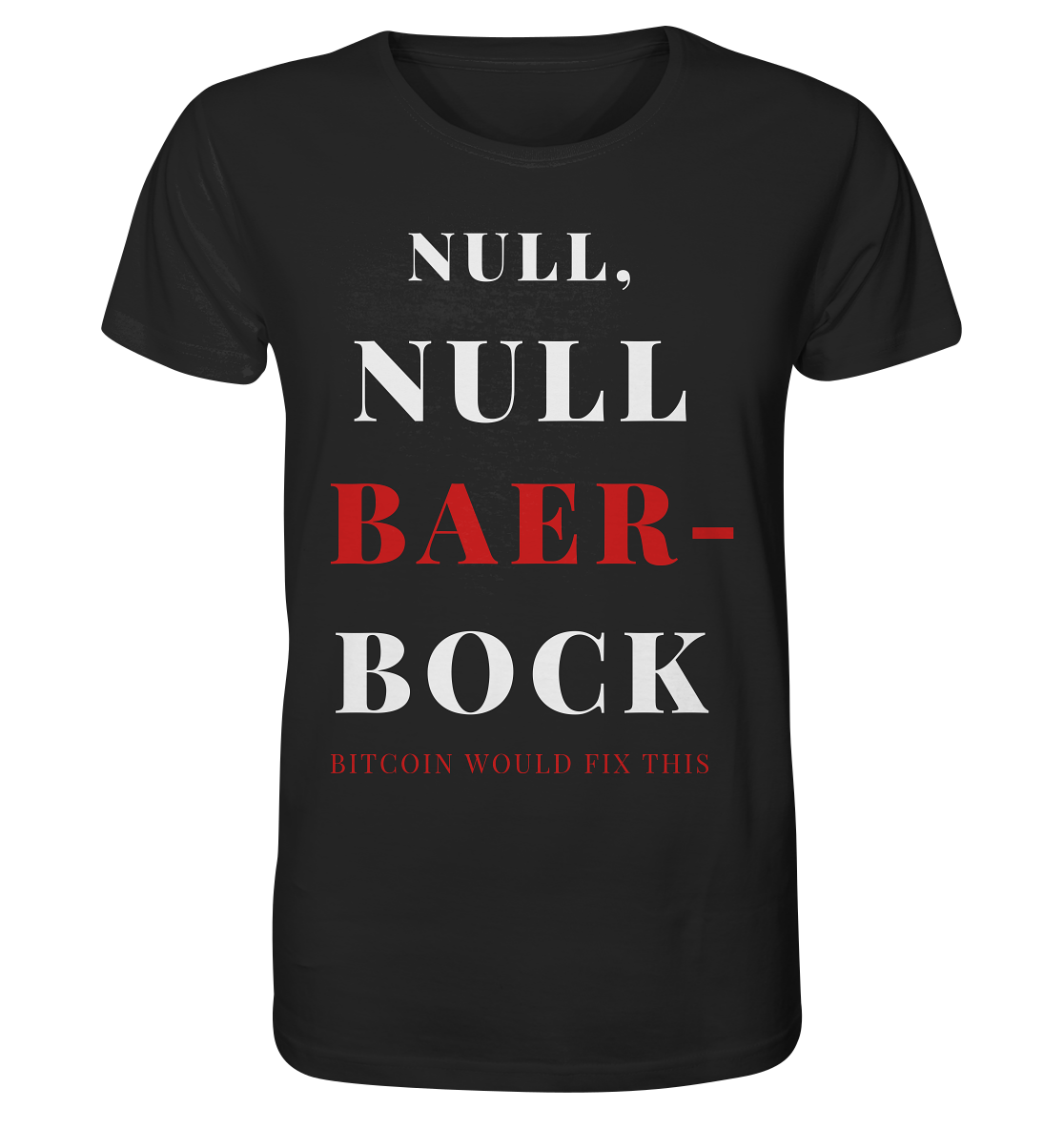NULL, NULL BAER-BOCK - BITCOIN WOULD FIX... - STUDY BITCOIN - Organic Shirt