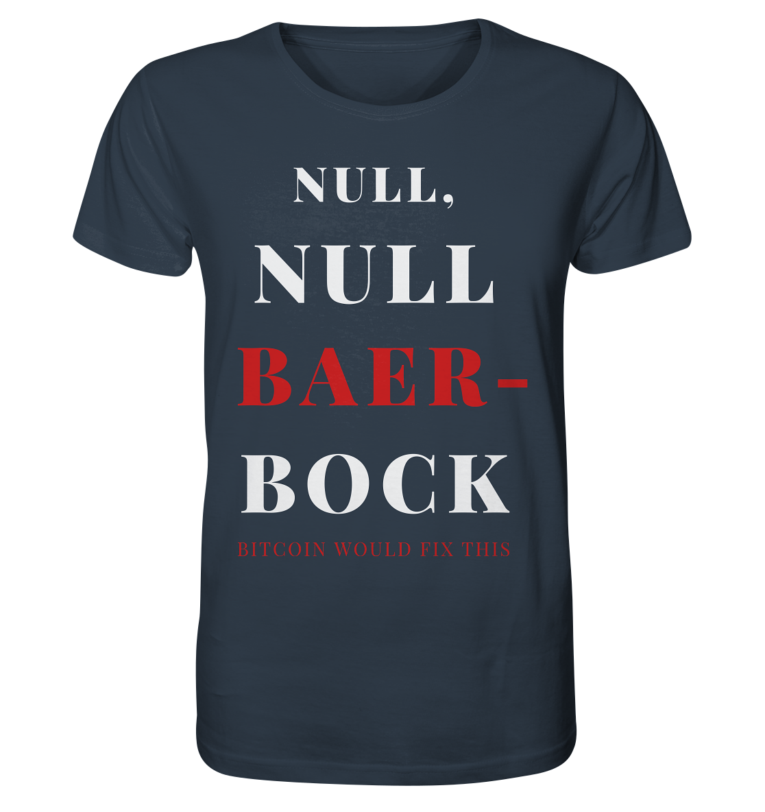 NULL, NULL BAER-BOCK - BITCOIN WOULD FIX... - STUDY BITCOIN - Organic Shirt