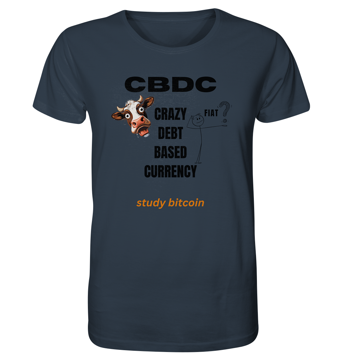 CBDC - CRAZY DEBT BASED CURRENCY - FIAT ? study bitcoin - Organic Shirt