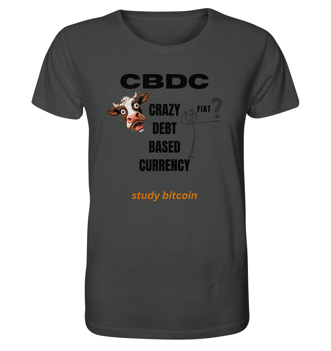 CBDC - CRAZY DEBT BASED CURRENCY - FIAT ? study bitcoin - Organic Shirt
