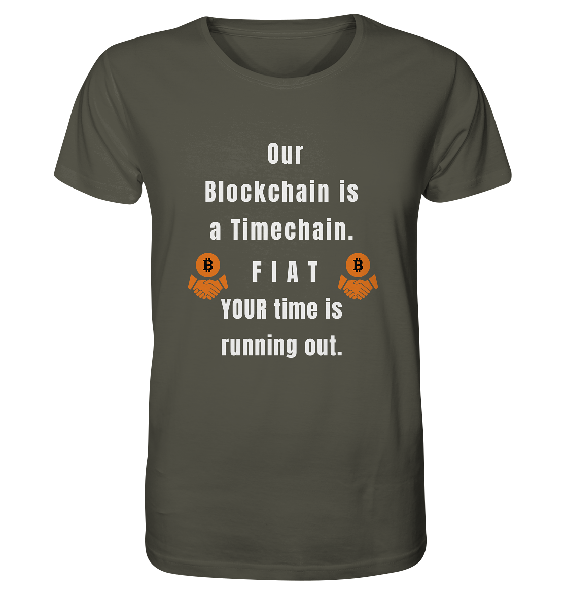 OUR BLOCKCHAIN IS A TIMECHAIN. FIAT YOUR TIME... - Organic Shirt