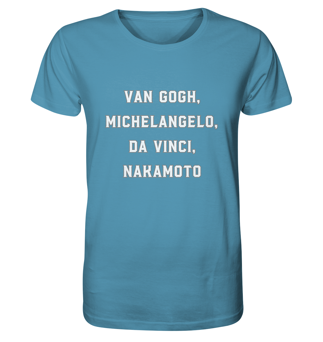 van Gogh, Michelangelo, da Vinci, Nakamoto - Organic Shirt