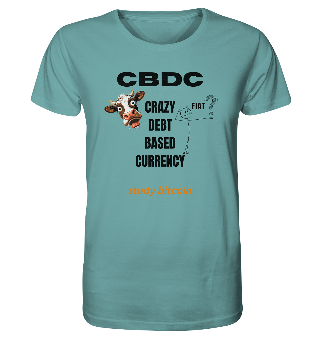 CBDC - CRAZY DEBT BASED CURRENCY - FIAT ? study bitcoin - Organic Shirt