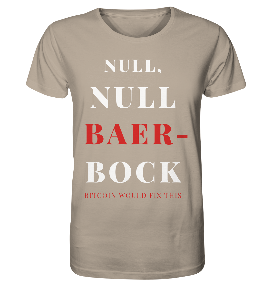 NULL, NULL BAER-BOCK - BITCOIN WOULD FIX... - STUDY BITCOIN - Organic Shirt
