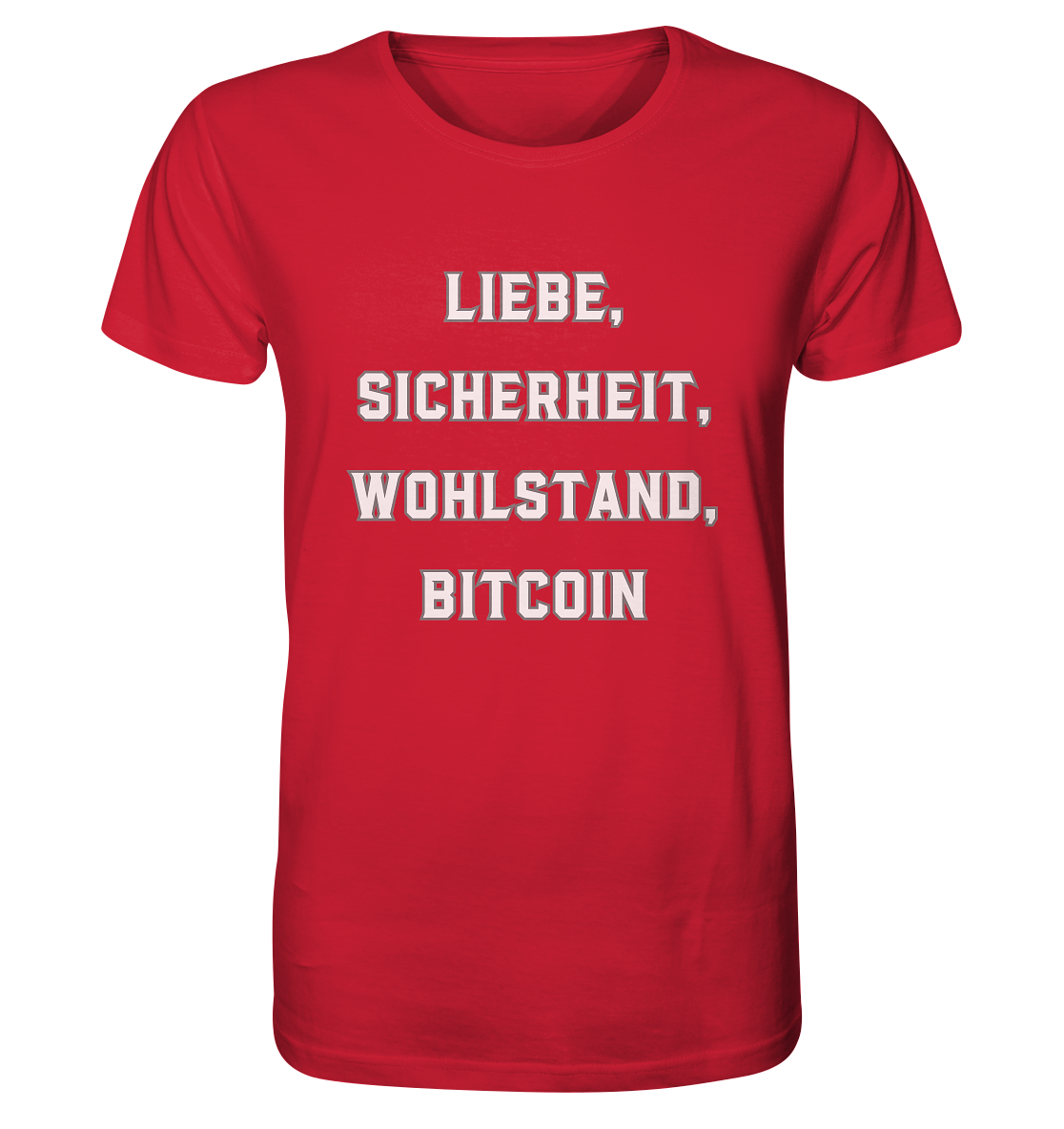 LIEBE, SICHERHEIT, WOHLSTAND, BITCOIN - Organic Shirt