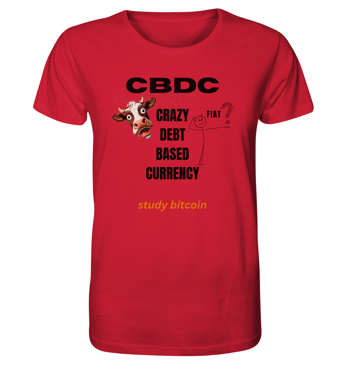 CBDC - CRAZY DEBT BASED CURRENCY - FIAT ? study bitcoin - Organic Shirt