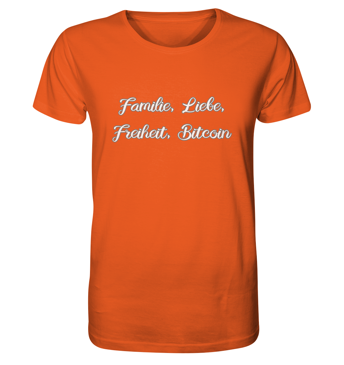 Familie, Liebe, Freiheit, Bitcoin - Organic Shirt