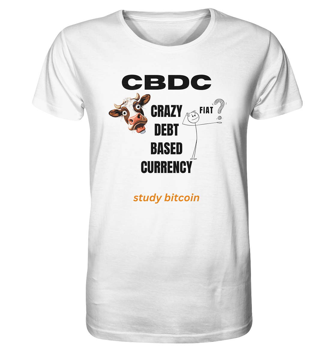 CBDC - CRAZY DEBT BASED CURRENCY - FIAT ? study bitcoin - Organic Shirt