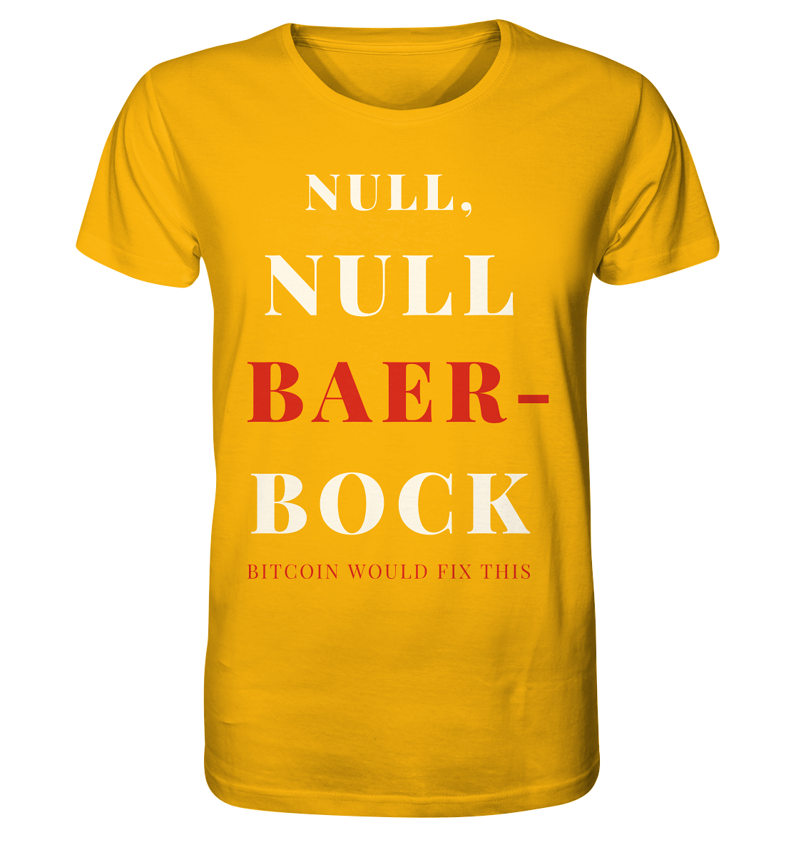 NULL, NULL BAER-BOCK - BITCOIN WOULD FIX... - STUDY BITCOIN - Organic Shirt