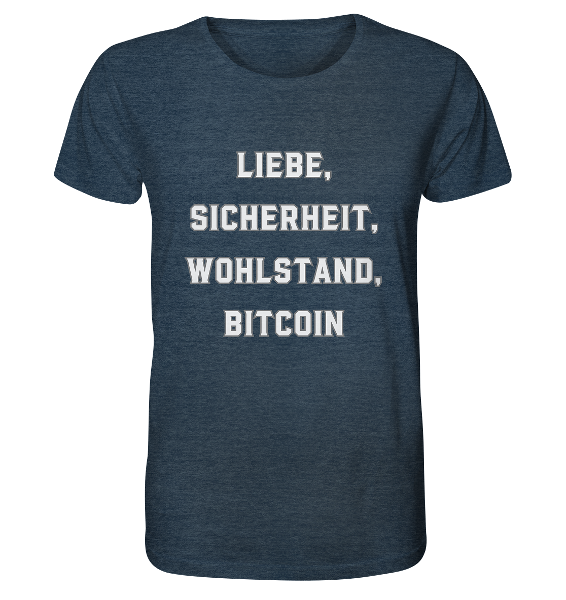LIEBE, SICHERHEIT, WOHLSTAND, BITCOIN - Organic Shirt (meliert)