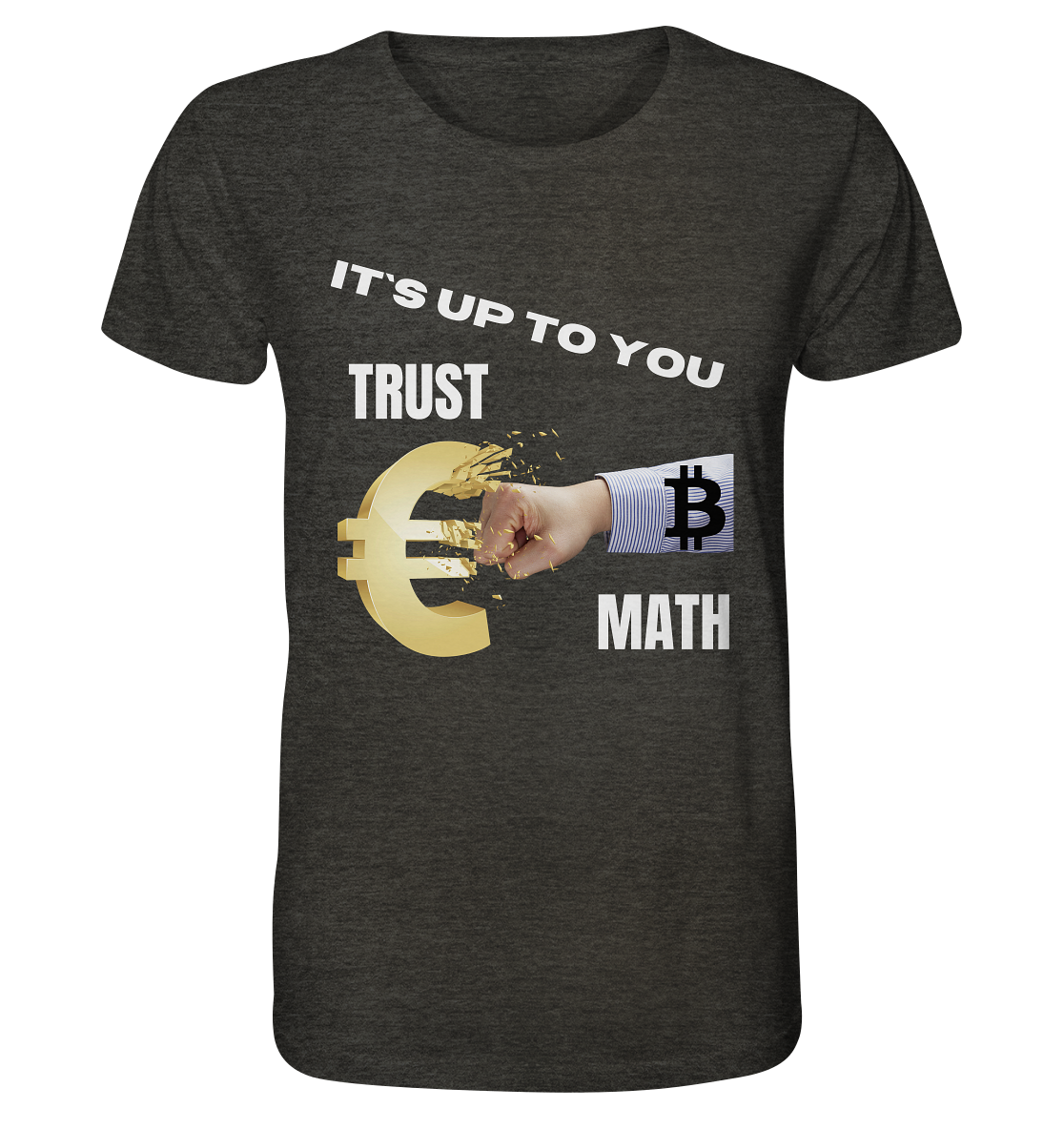 It`s up to you - TRUST or MATH - Organic Shirt (meliert)