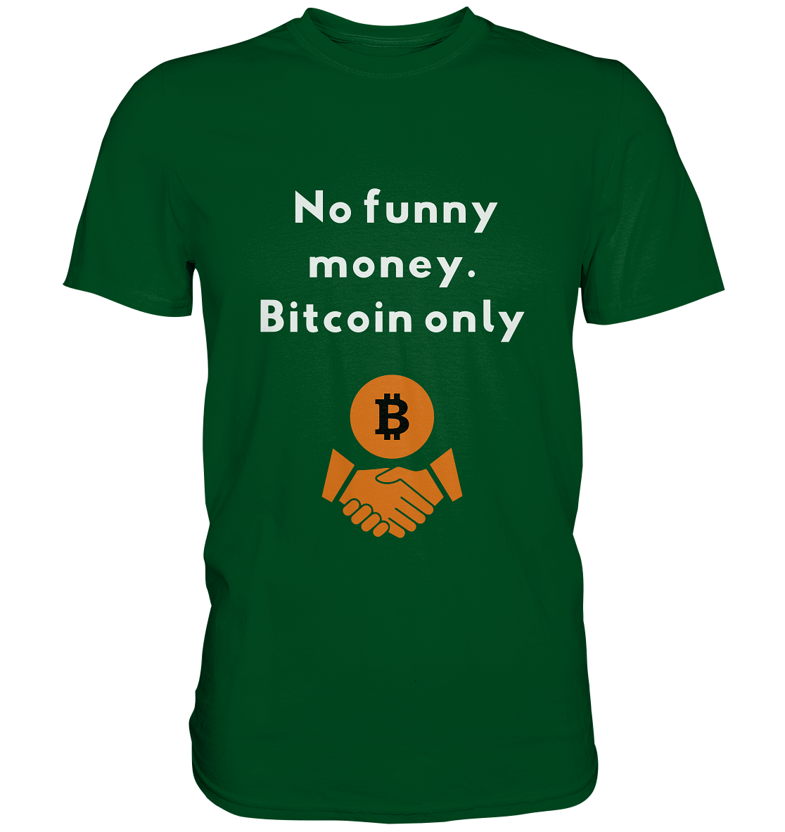 No funny money. Bitcoin only - Premium Shirt