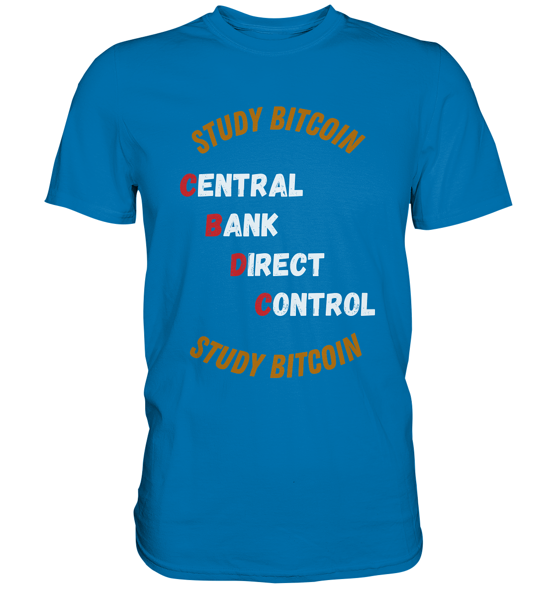 CENTRAL BANK DIRECT CONTROL - STUDY BITCOIN - Premium Shirt