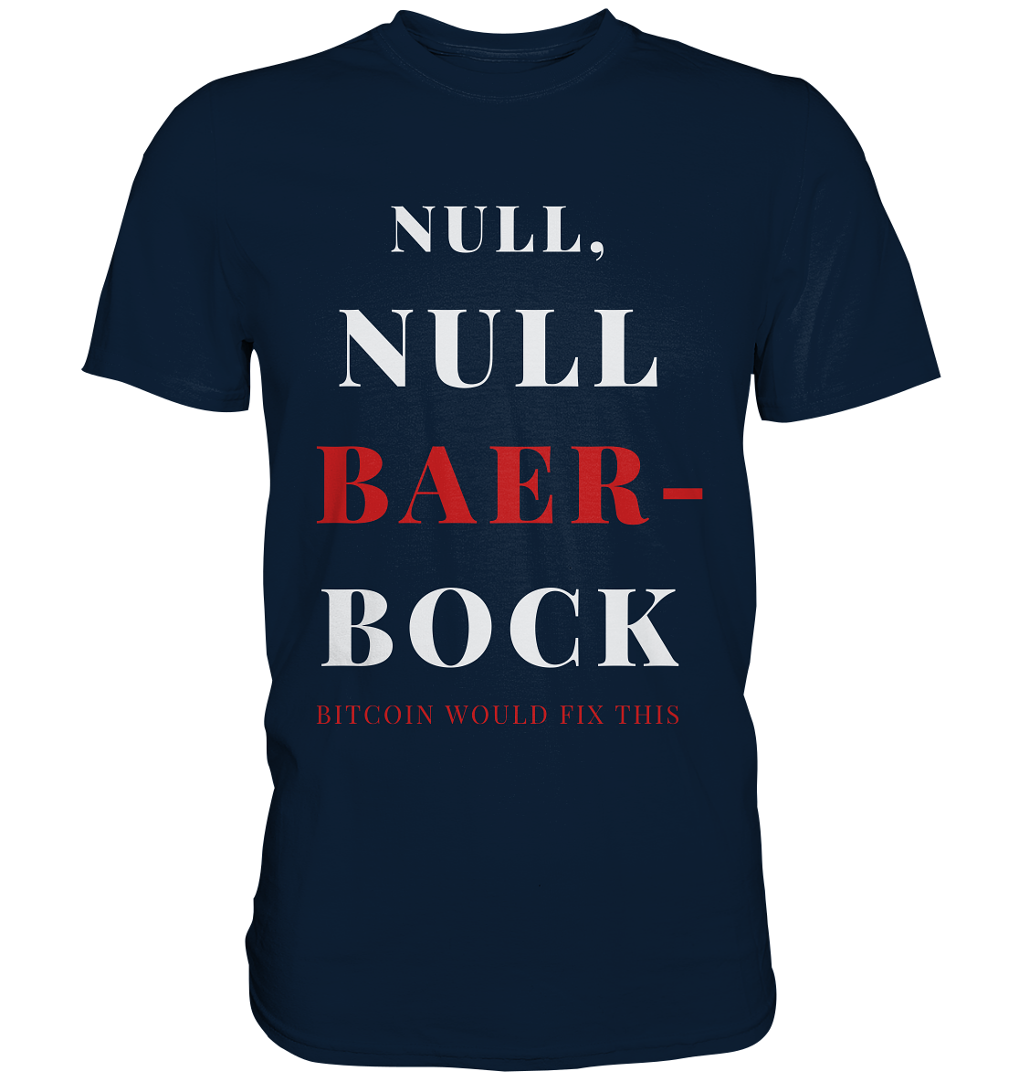 NULL, NULL BAER-BOCK - BITCOIN WOULD FIX... - STUDY BITCOIN - Premium Shirt