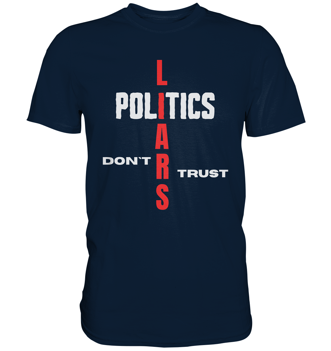 DON`T TRUST POLITICS, LIARS (Ladies Collection, Vers. 2) - Premium Shirt