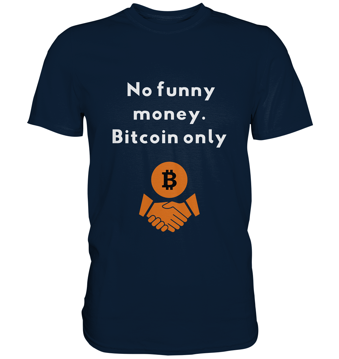 No funny money. Bitcoin only - Premium Shirt