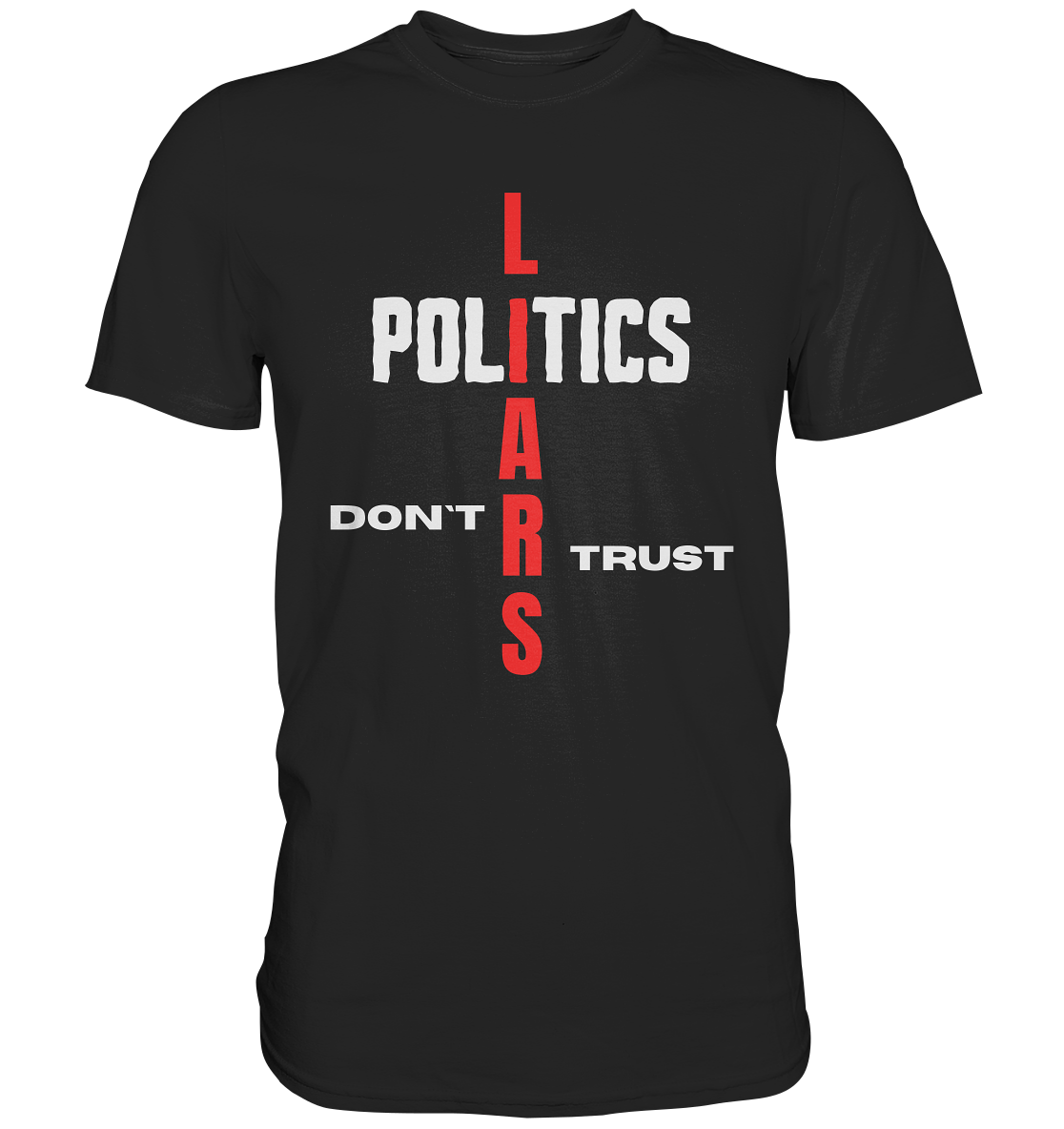 DON`T TRUST POLITICS, LIARS (Ladies Collection, Vers. 2) - Premium Shirt