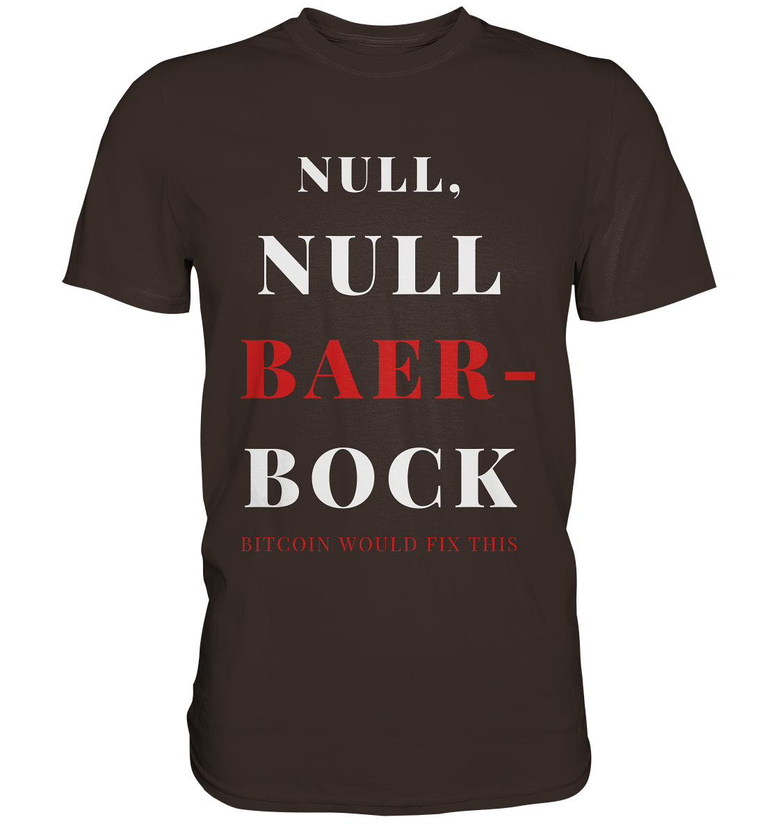 NULL, NULL BAER-BOCK - BITCOIN WOULD FIX... - STUDY BITCOIN - Premium Shirt