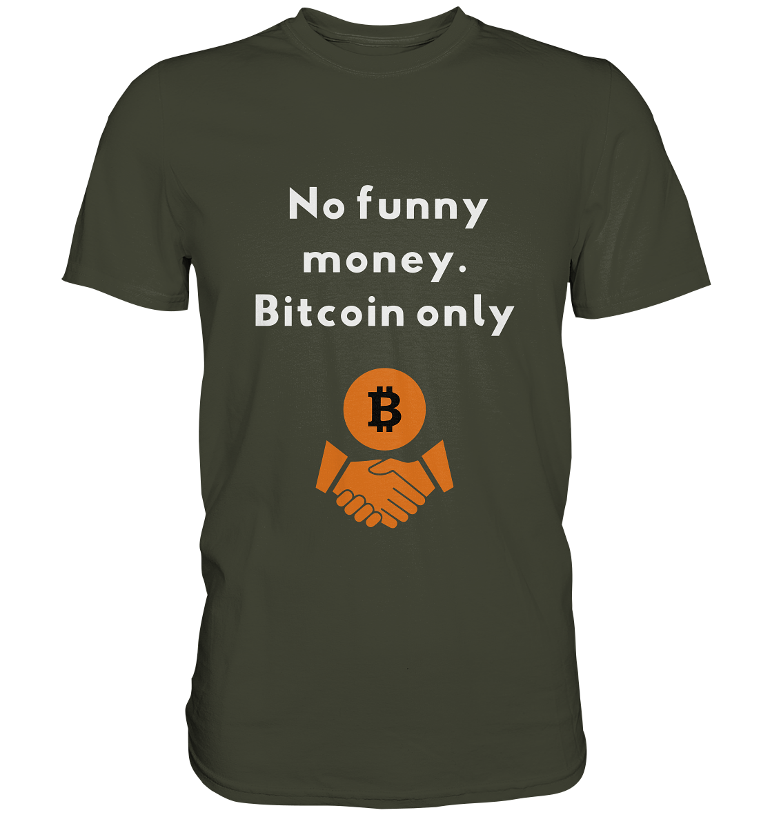 No funny money. Bitcoin only - Premium Shirt