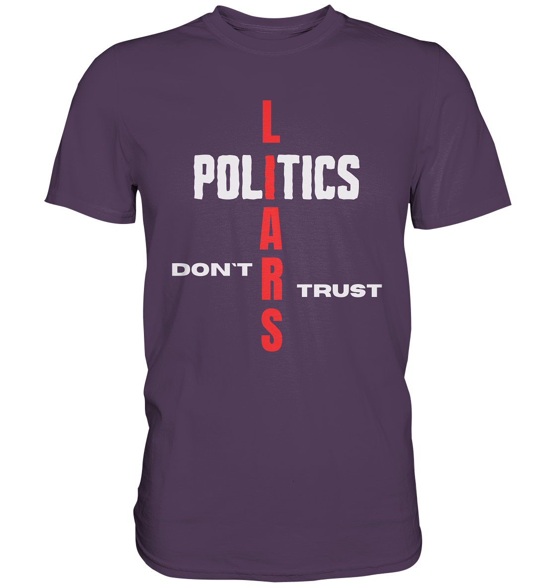 DON`T TRUST POLITICS, LIARS (Ladies Collection, Vers. 2) - Premium Shirt