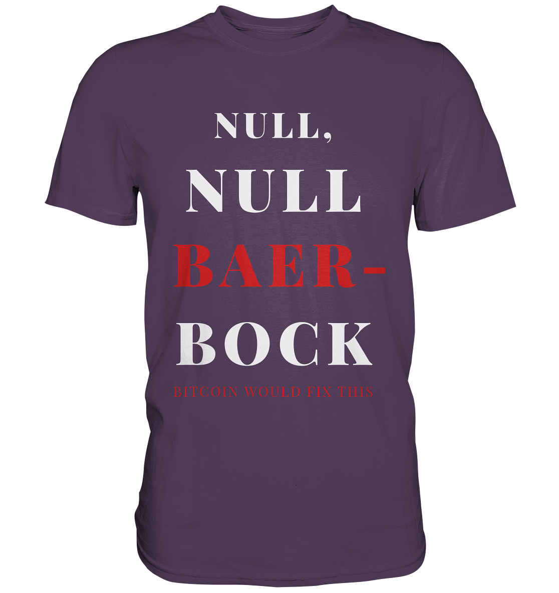 NULL, NULL BAER-BOCK - BITCOIN WOULD FIX... - STUDY BITCOIN - Premium Shirt