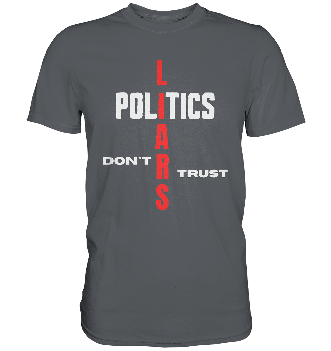 DON`T TRUST POLITICS, LIARS (Ladies Collection, Vers. 2) - Premium Shirt
