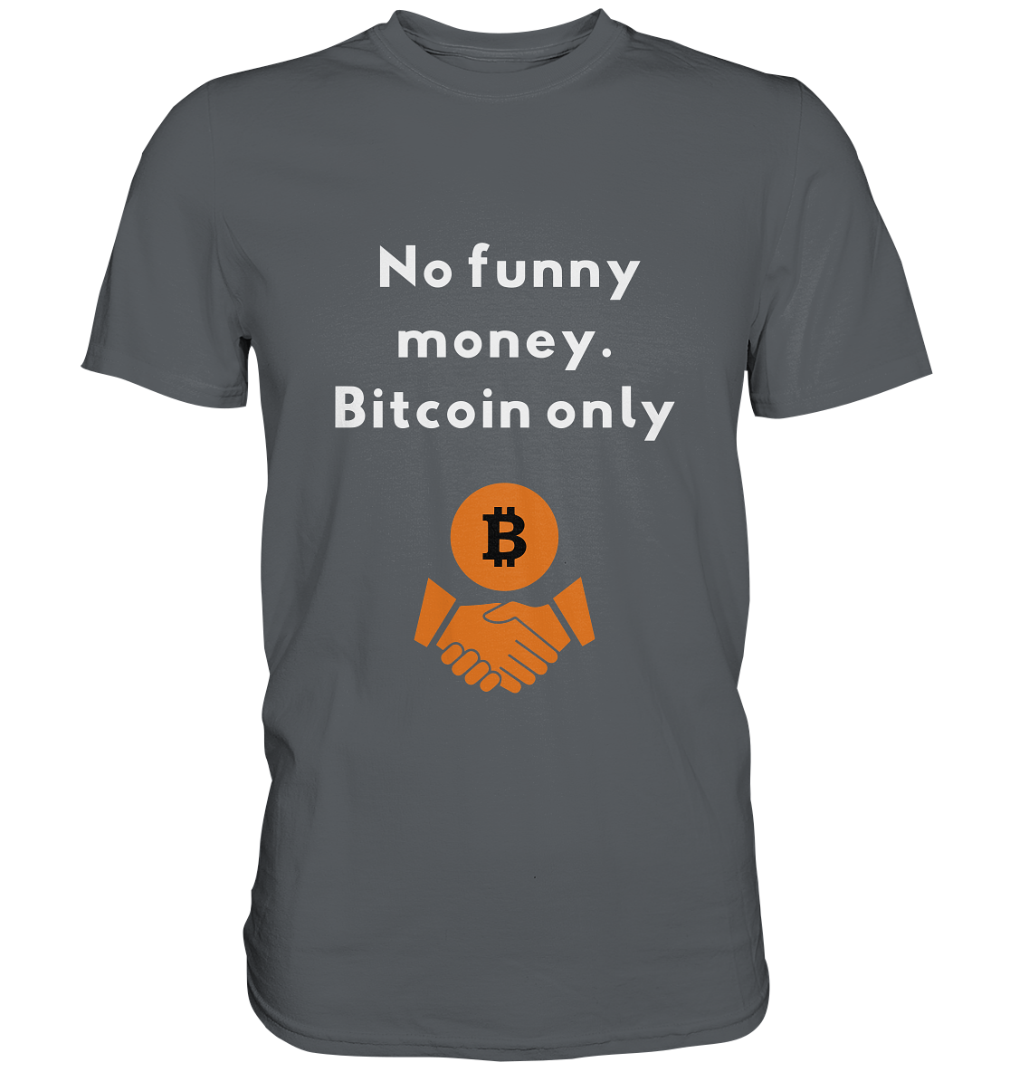 No funny money. Bitcoin only - Premium Shirt