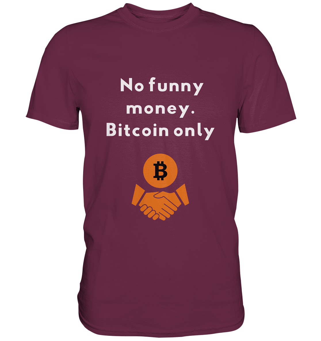 No funny money. Bitcoin only - Premium Shirt