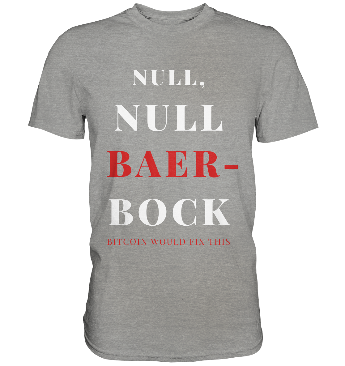 NULL, NULL BAER-BOCK - BITCOIN WOULD FIX... - STUDY BITCOIN - Premium Shirt