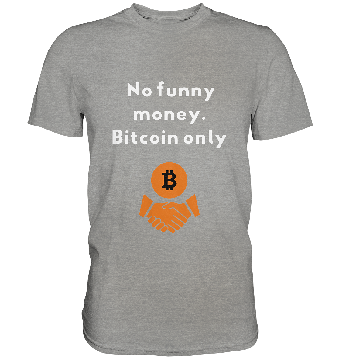 No funny money. Bitcoin only - Premium Shirt