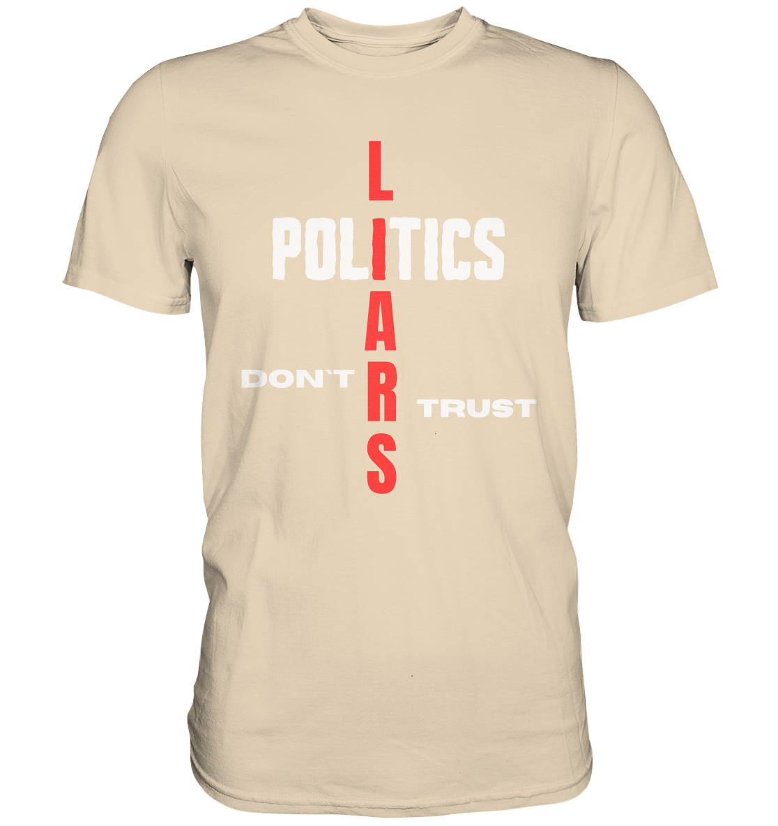DON`T TRUST POLITICS, LIARS (Ladies Collection, Vers. 2) - Premium Shirt