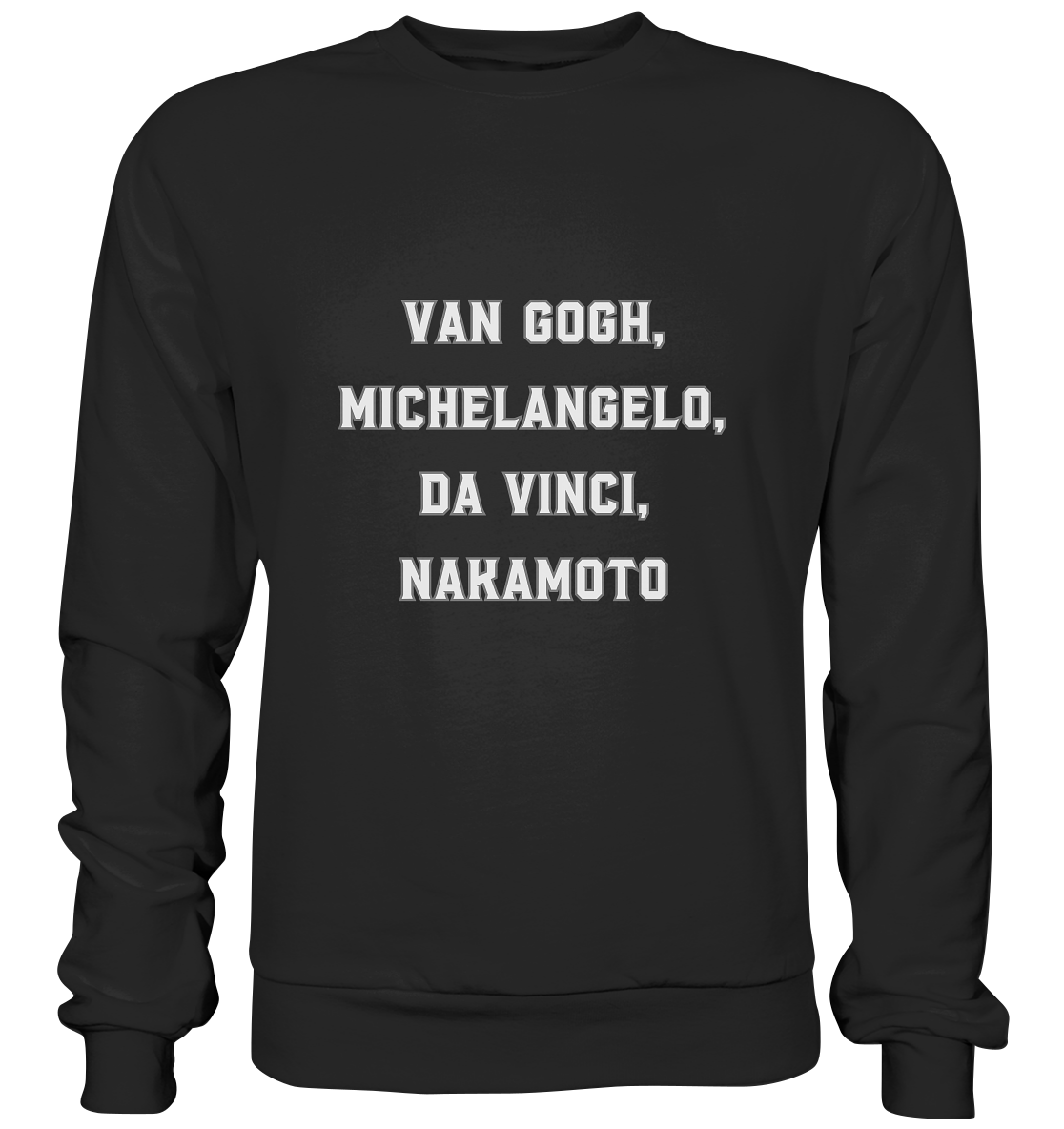 van Gogh, Michelangelo, da Vinci, Nakamoto - Premium Sweatshirt