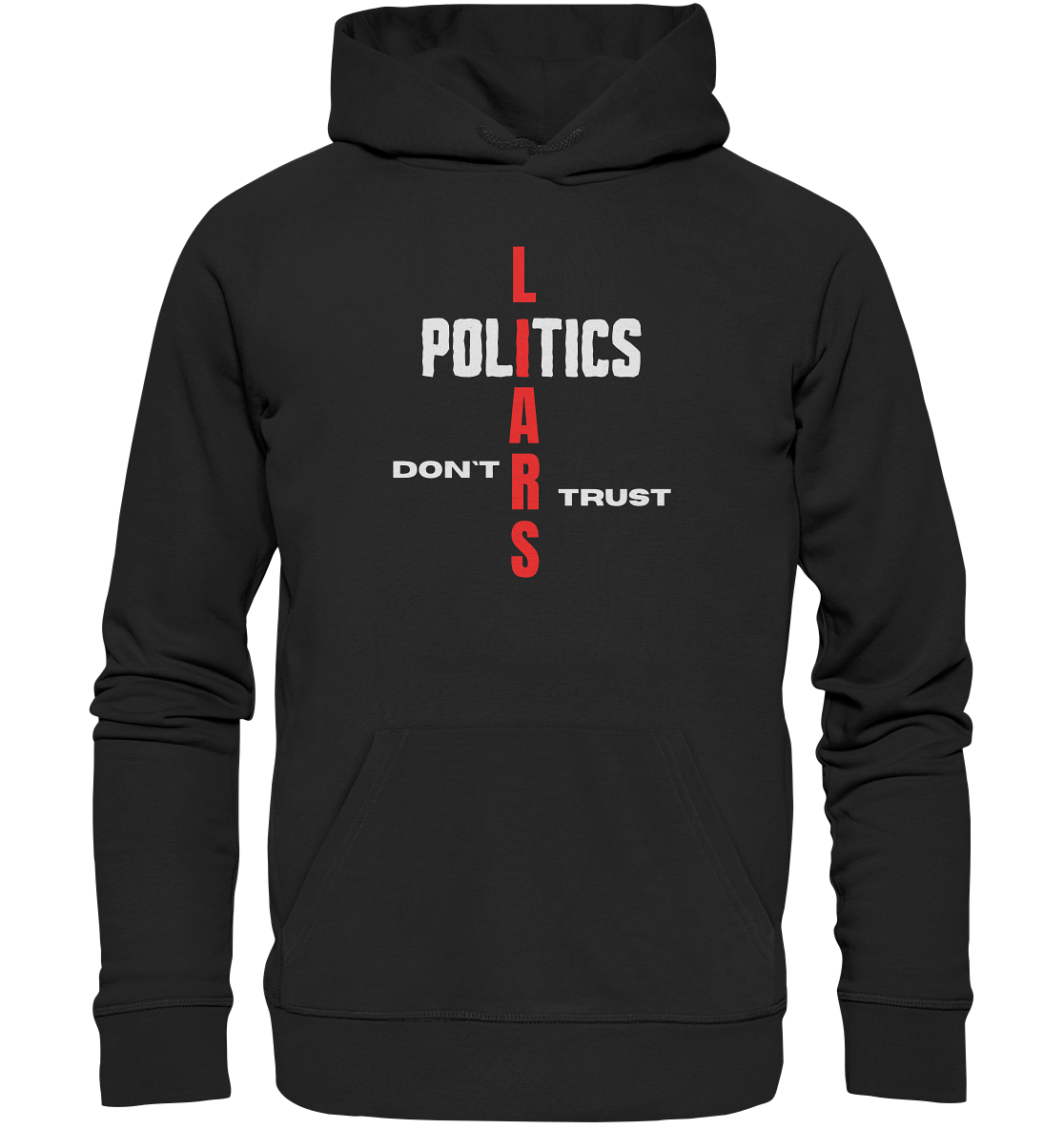 DON`T TRUST POLITICS, LIARS (Version 2) - Premium Unisex Hoodie