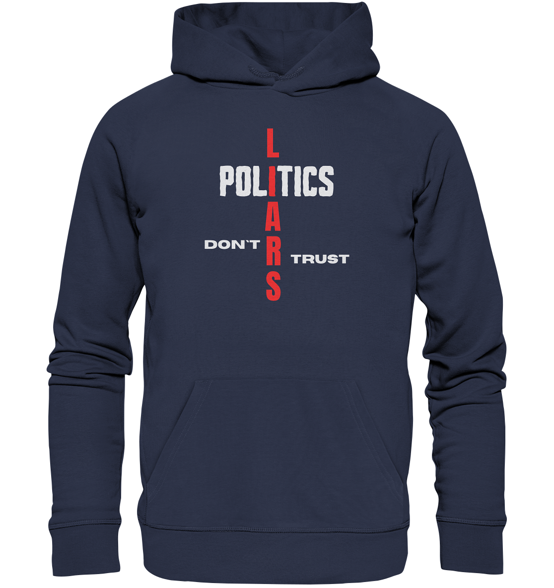 DON`T TRUST POLITICS, LIARS (Version 2) - Premium Unisex Hoodie
