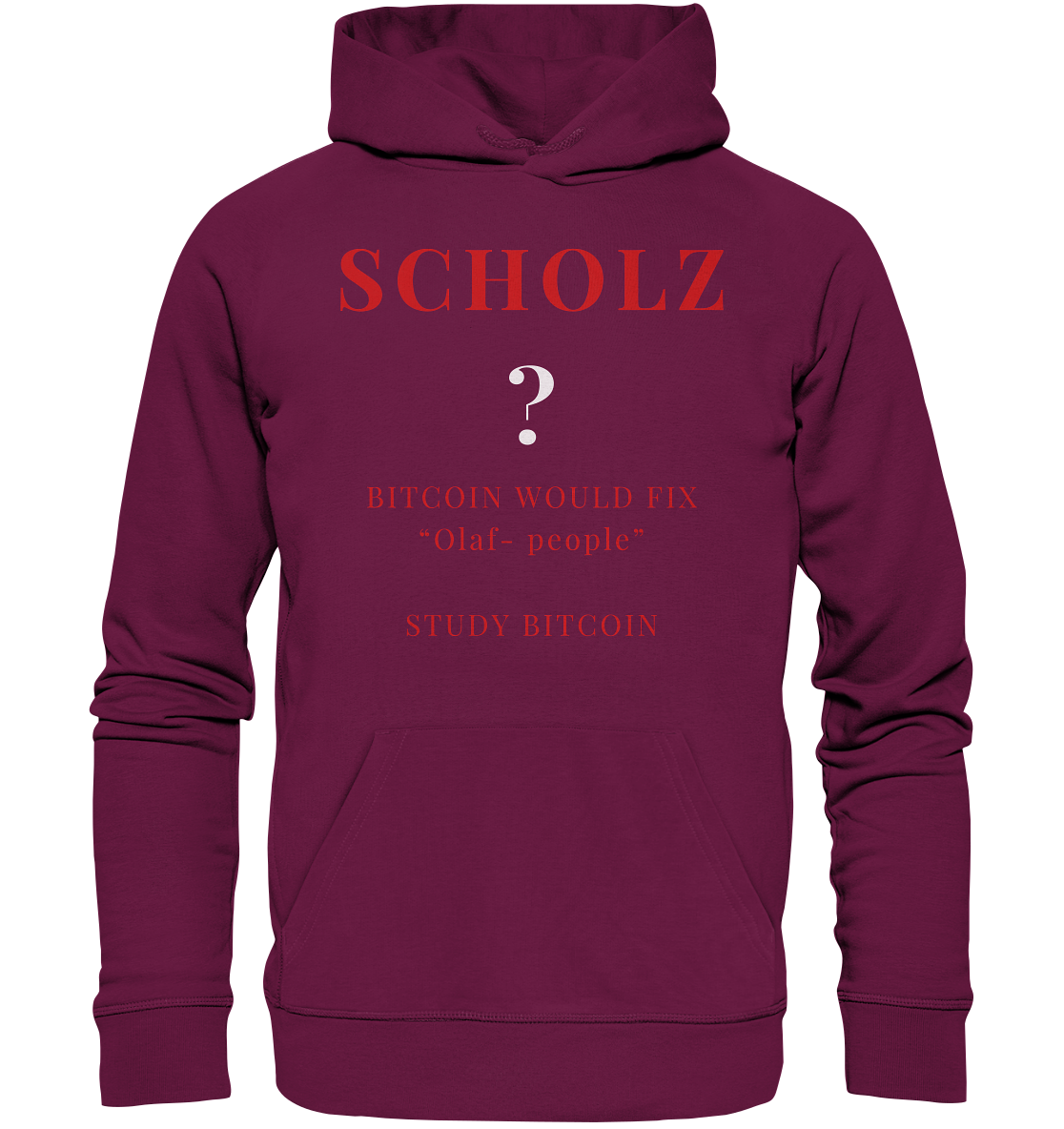 SCHOLZ ? BITCOIN WOULD FIX "Olaf people" - STUDY BITCOIN - Premium Unisex Hoodie