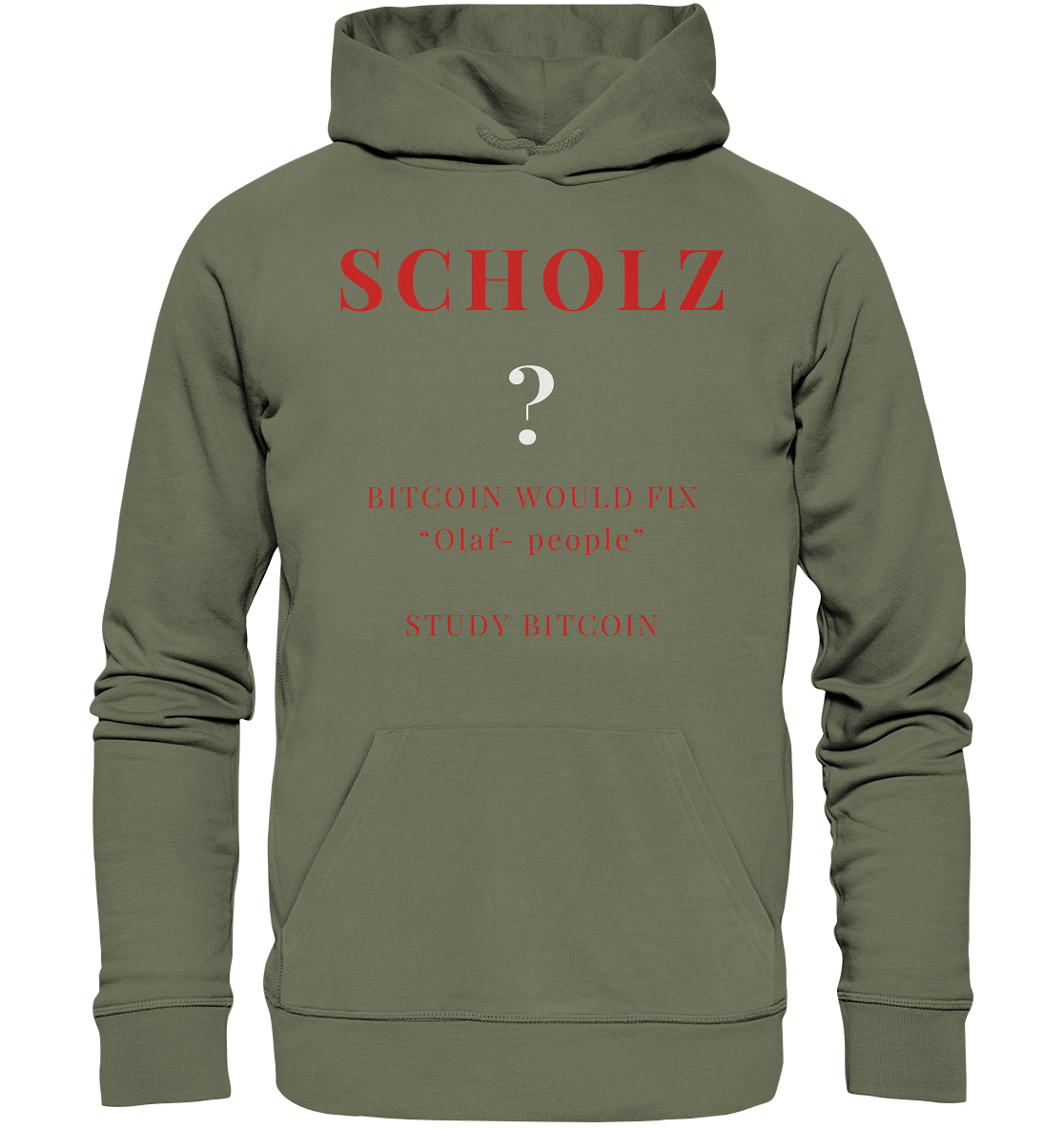 SCHOLZ ? BITCOIN WOULD FIX "Olaf people" - STUDY BITCOIN - Premium Unisex Hoodie