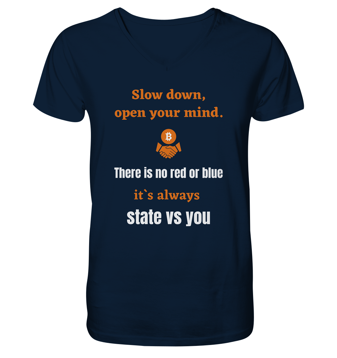 Slow down open your mind. There is no red or blue, it`s state vs you. (Variante 2) - V-Neck Shirt