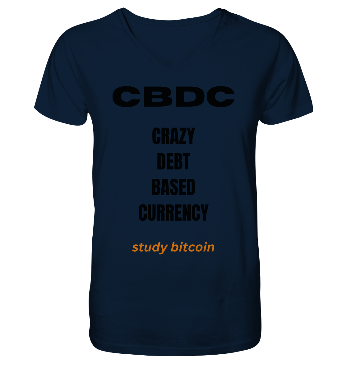 CBDC - CRAZY DEBT BASED CURRENCY - study bitcoin - V-Neck Shirt