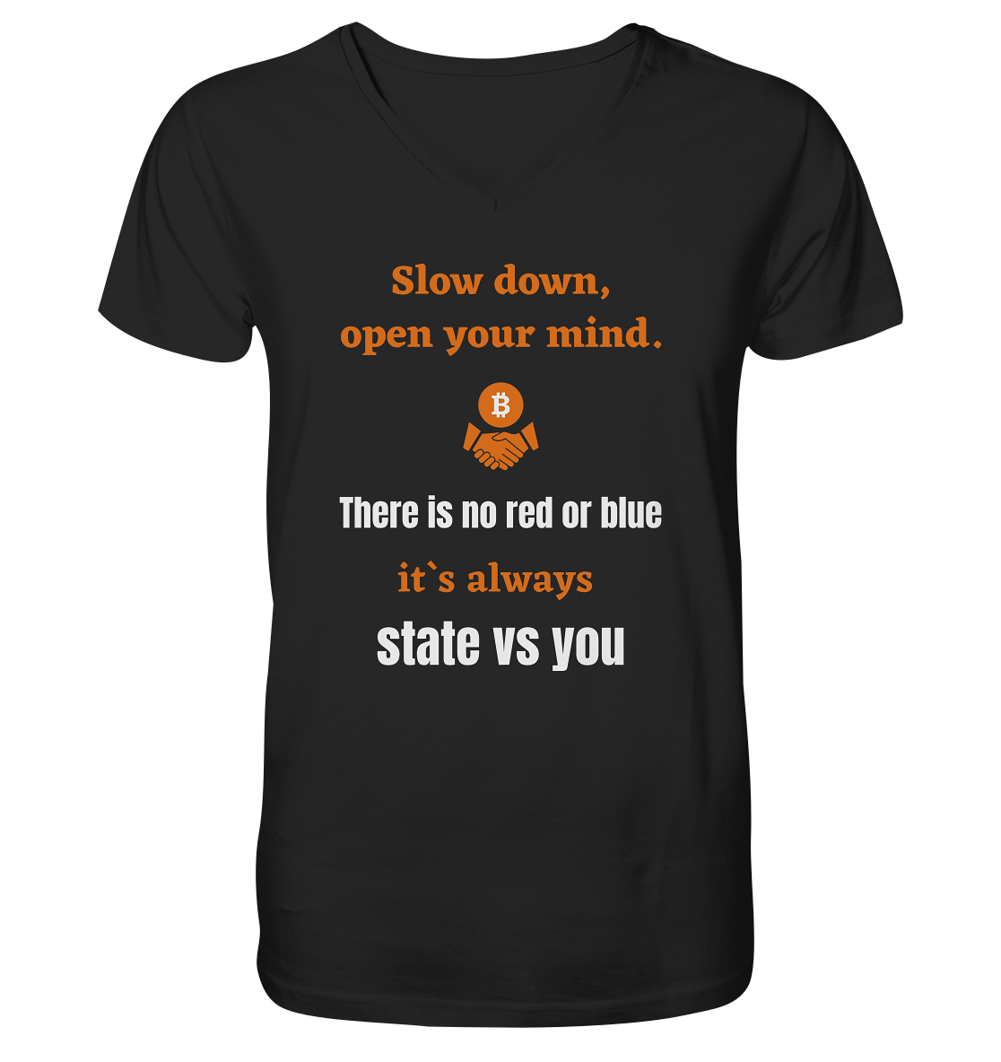 Slow down open your mind. There is no red or blue, it`s state vs you. (Variante 2) - V-Neck Shirt