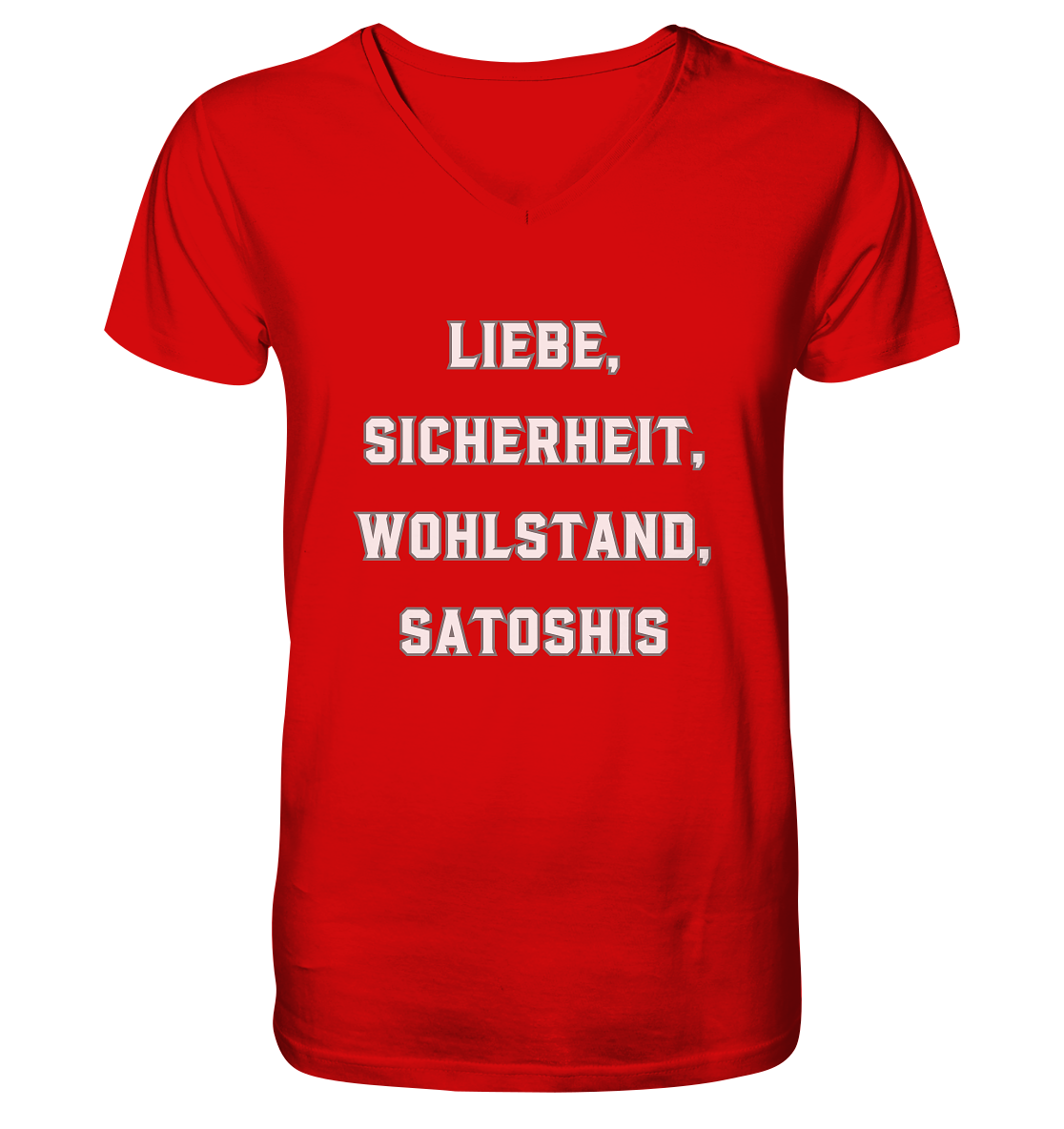 LIEBE, SICHERHEIT, WOHLSTAND, SATOSHIS - V-Neck Shirt