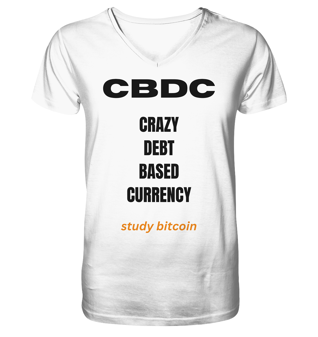 CBDC - CRAZY DEBT BASED CURRENCY - study bitcoin - V-Neck Shirt