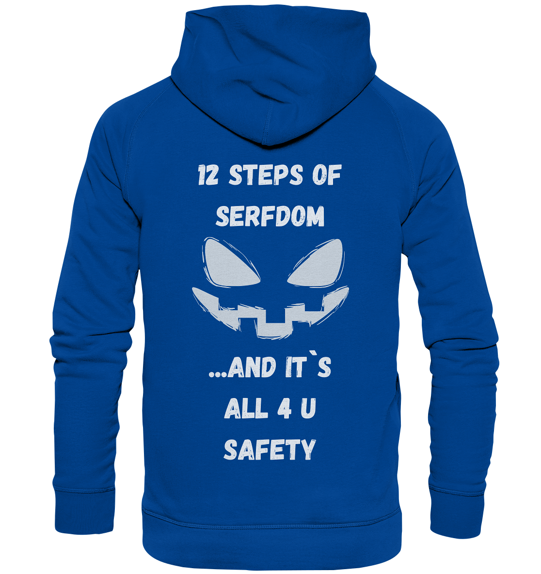 On the 1st step of serfdom the state said to me: IT`S ALL 4 YOUR SAFETY (s/w) # RÜCKENDRUCK # (Ladies Collection 21% Rabatt bis zum Halving 2024)  - Basic Unisex Hoodie