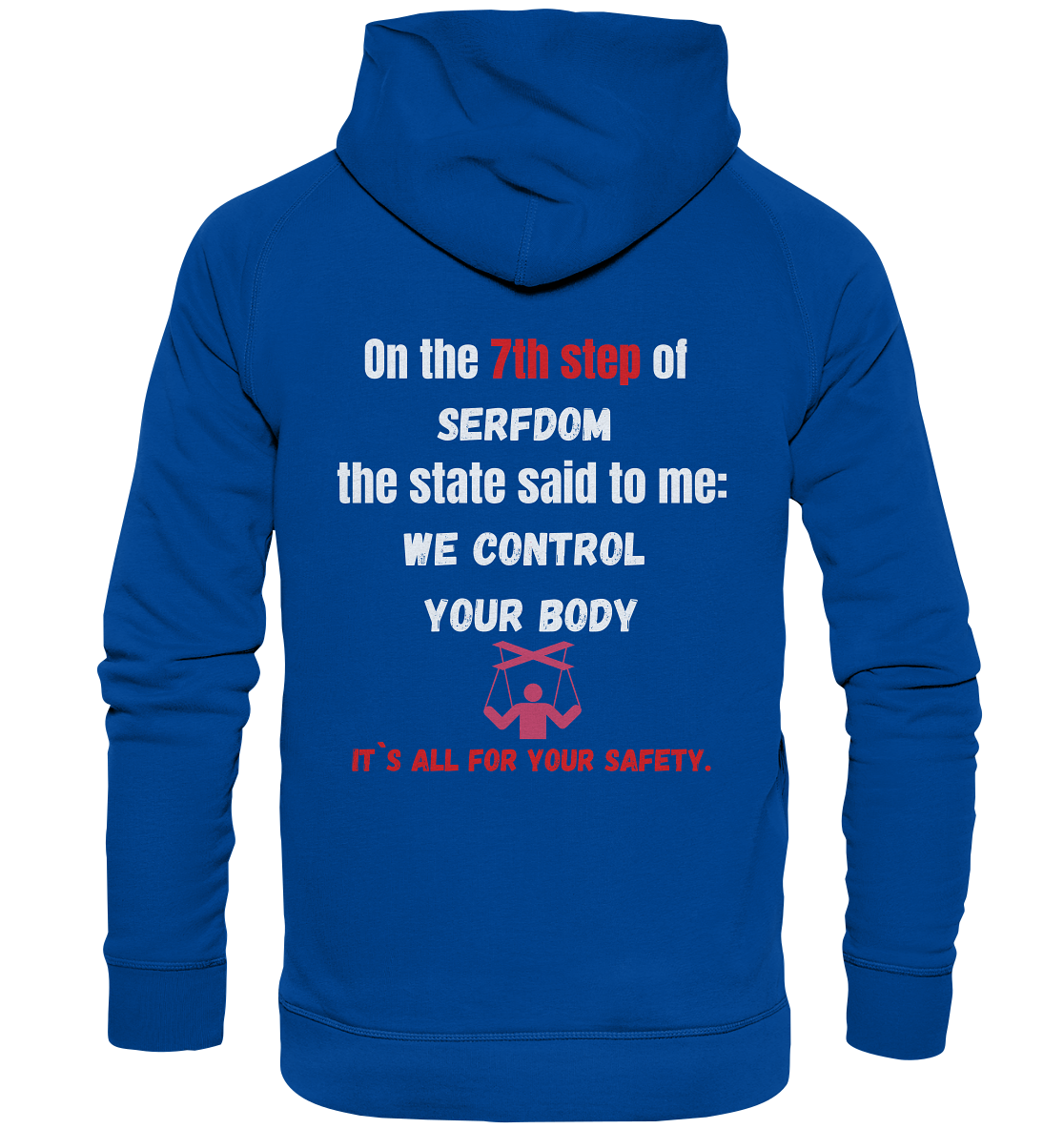 7th step of serfdom the state said to me: WE CONTROL YOUR BODY # RÜCKENDRUCK # (Ladies Collection 21% Rabatt bis zum Halving 2024) - Basic Unisex Hoodie