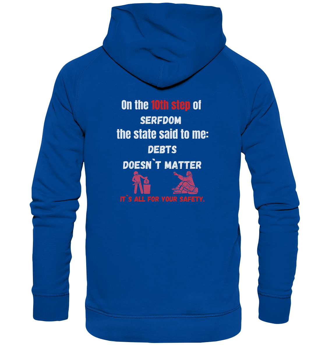 10th step of serfdom - DEBTS DOESN´T MATTER - RÜCKENDRUCK (Herren, Men) - Basic Unisex Hoodie