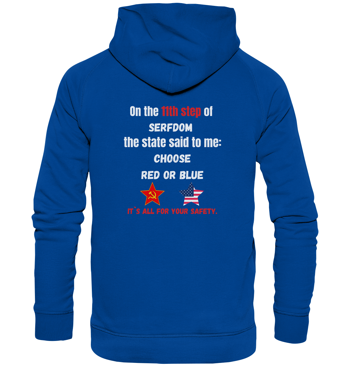 11th step of serfdom - CHOOSE RED OR BLUE - RÜCKSEITENDRUCK (Herren, Men) - Basic Unisex Hoodie