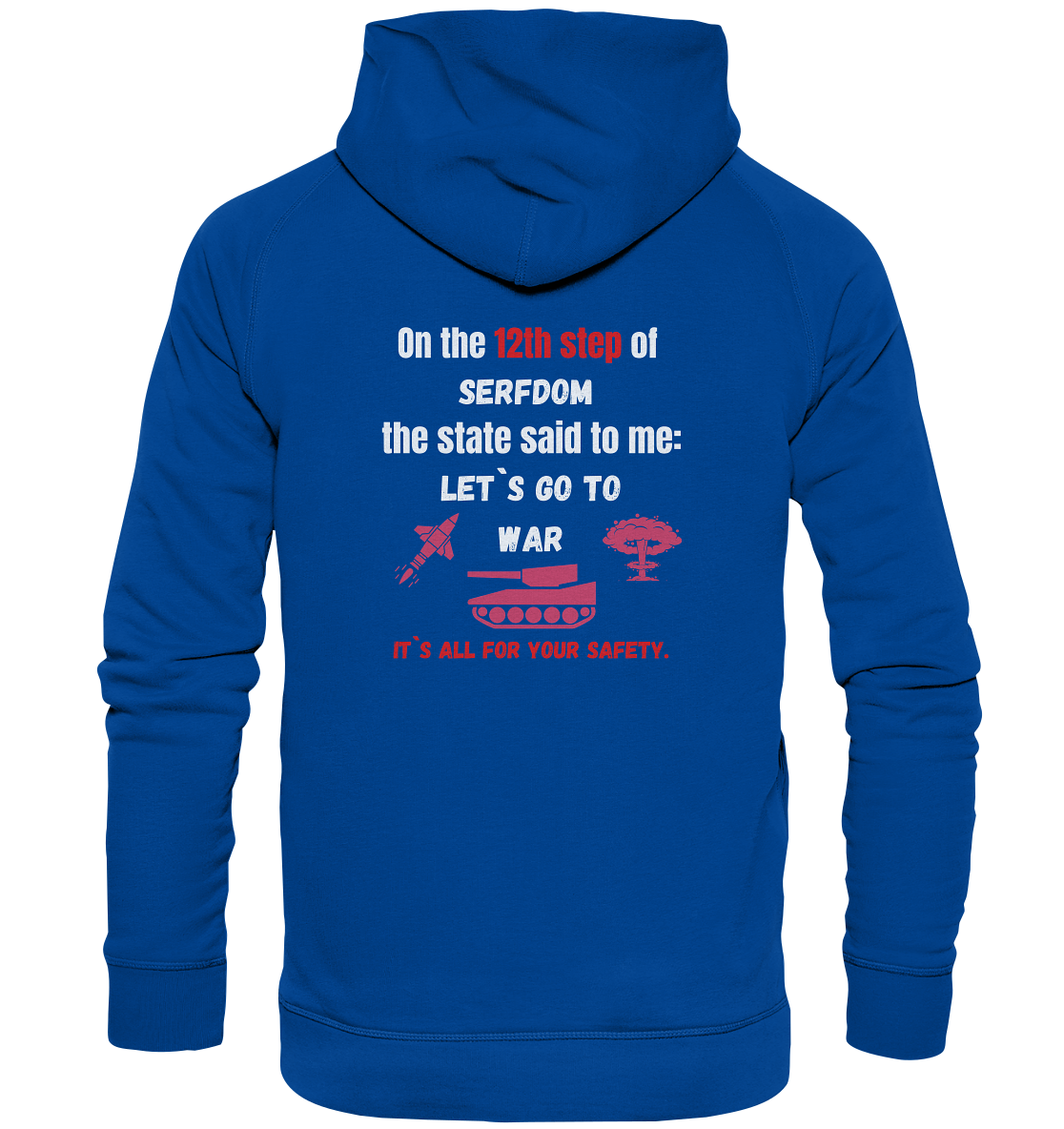 12th steps of serfdom - LET`S GO TO WAR - RÜCKENDRUCK (Herren, Men)  - Basic Unisex Hoodie