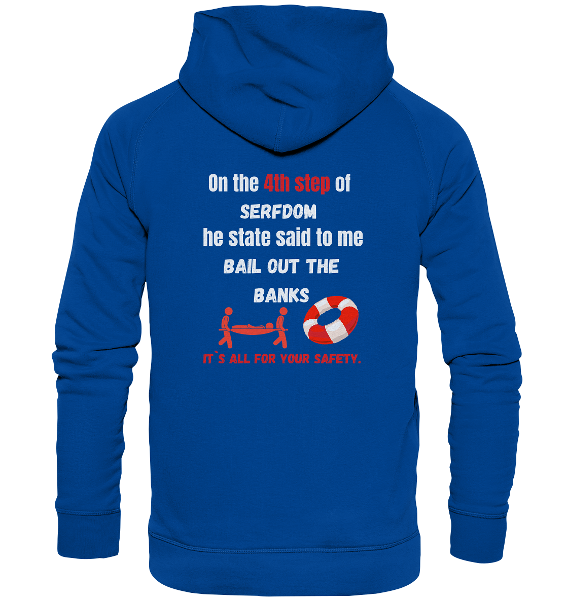 4th step of serfdom - BAIL OUT THE BANKS - RÜCKENDRUCK (Herren, Men)  - Basic Unisex Hoodie